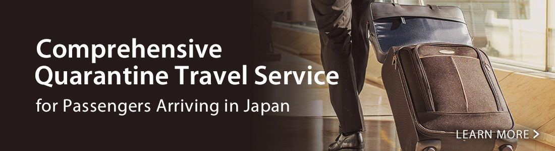 Comprehensive Quarantine Travel Service for Passengers Arriving in Japan