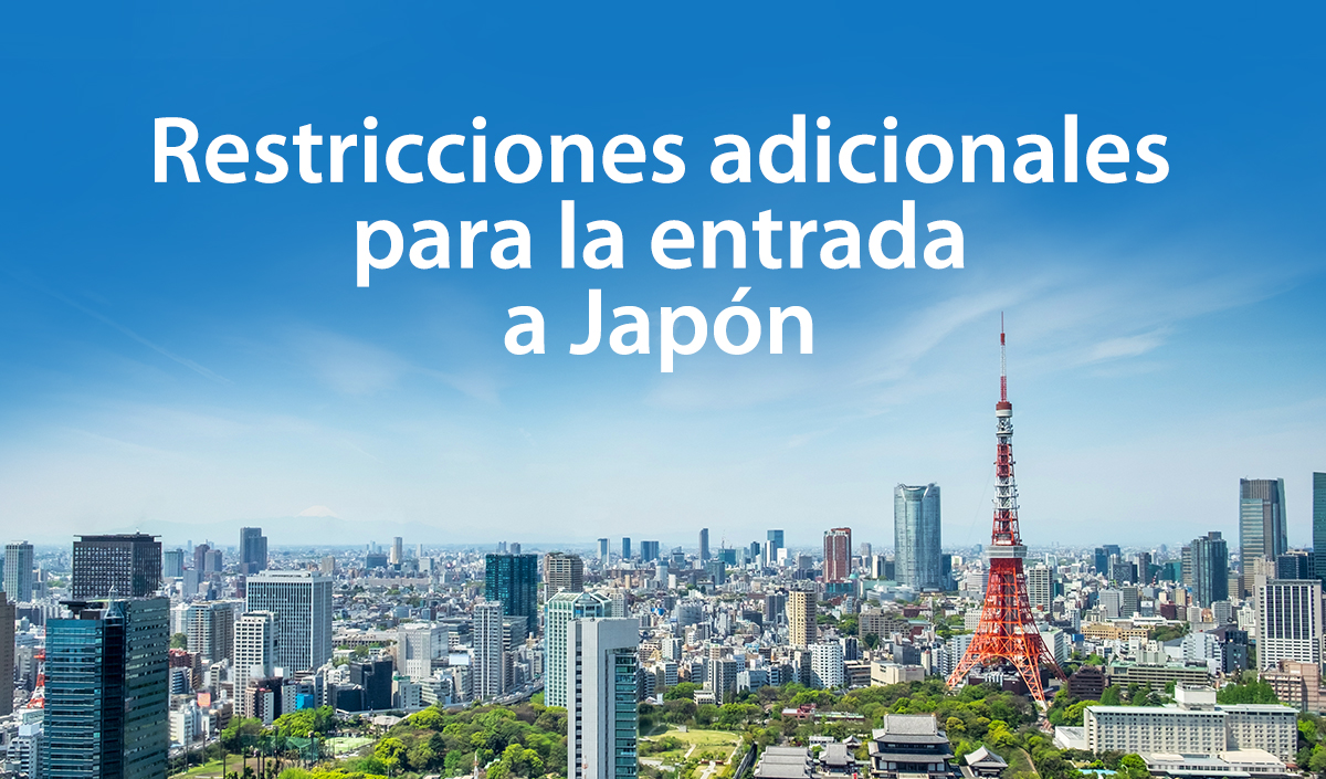 Restricciones adicionales para la entrada a Japón